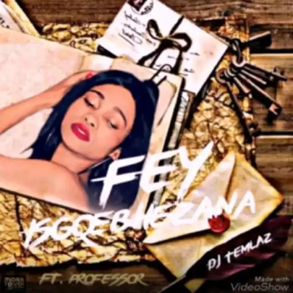 Fey - Isgqebhezana (Sample) Ft. Professor & DJ Temlaz